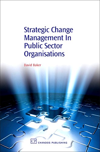 Strategic Change Management in Public Sector Organisations (9781843341413) by Baker, David