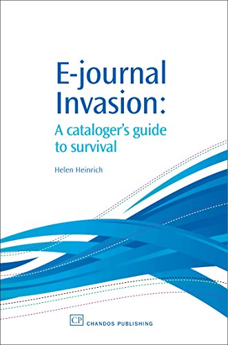 Stock image for E-Journal Invasion: A Cataloguer's Guide to Survival (Chandos Information Professional Series) for sale by Foggy Mountain Books