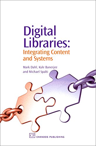 9781843341550: Digital Libraries: Integrating Content and Systems (Chandos Information Professional Series)