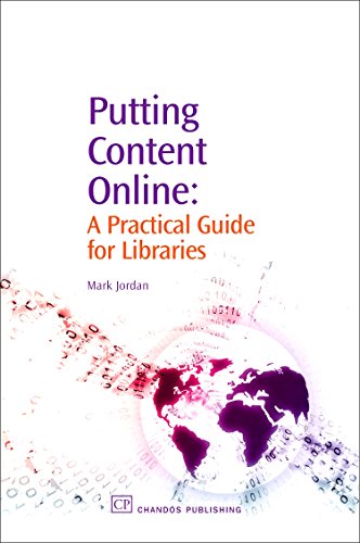Stock image for Putting Content Online: A Practical Guide for Libraries (Chandos Information Professional Series) for sale by WorldofBooks
