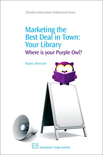 Stock image for Marketing the Best Deal in Town: Your Library: Where is Your Purple Owl? for sale by Anybook.com