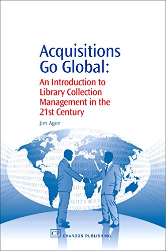 Stock image for Acquisitions Go Global : An Introduction to Library Collection Management in the 21st Century for sale by J J Basset Books, bassettbooks, bookfarm.co.uk