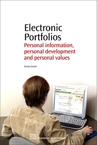 Electronic Portfolios: Personal information, Personal Development and Personal Values (Chandos Series) (9781843344018) by Grant, Simon