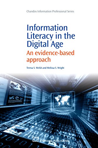 Stock image for Information Literacy in the Digital Age: An Evidence-Based Approach (Chandos Information Professional Series) for sale by GF Books, Inc.