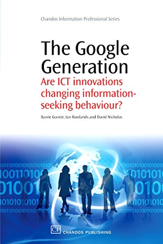 Imagen de archivo de The Google Generation: Are ICT innovations Changing information Seeking Behaviour? (Chandos Information Professional Series) a la venta por HPB-Red
