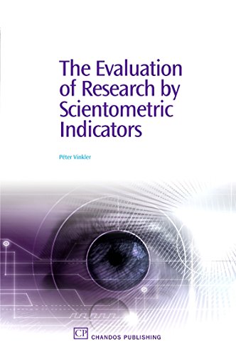 Imagen de archivo de The Evaluation of Research By Scientometric Indicators (Chandos Learning and Teaching Series) a la venta por Brook Bookstore On Demand