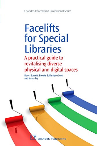 9781843345916: Facelifts for Special Libraries: A Practical Guide to Revitalizing Diverse Physical and Digital Spaces (Chandos Information Professional Series)