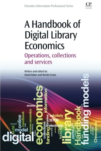 Stock image for A Handbook of Digital Library Economics: Operations, Collections and Services (Chandos Information Professional Series) for sale by WorldofBooks