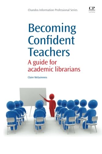 Imagen de archivo de Becoming Confident Teachers : A Guide for Academic Librarians a la venta por Better World Books