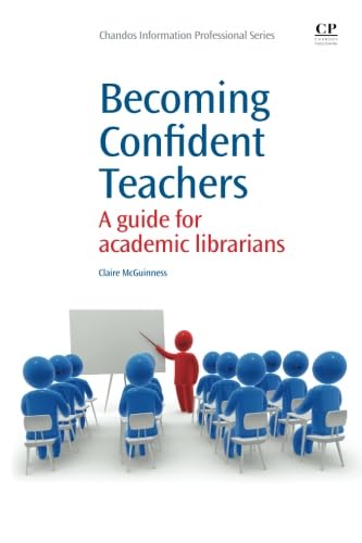 Stock image for Becoming Confident Teachers : A Guide for Academic Librarians for sale by Better World Books