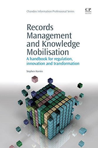 Imagen de archivo de Records Management and Knowledge Mobilisation: A Handbook for Regulation, Innovation and Transformation (Chandos Information Professional Series) a la venta por Phatpocket Limited