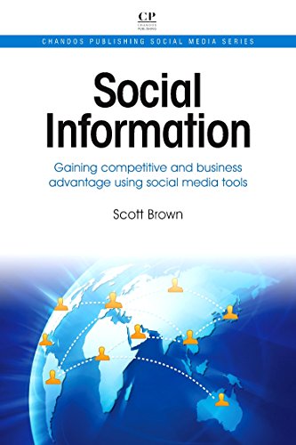 Social Information: Gaining Competitive and Business Advantage Using Social Media Tools (Chandos Publishing Social Media Series) (9781843346678) by Brown, Scott