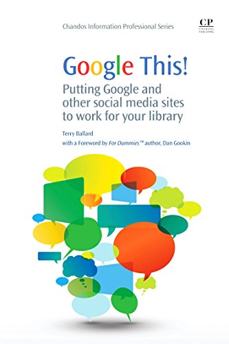 Stock image for Google This!: Putting Google and Other Social Media Sites to Work for Your Llibrary for sale by ThriftBooks-Dallas