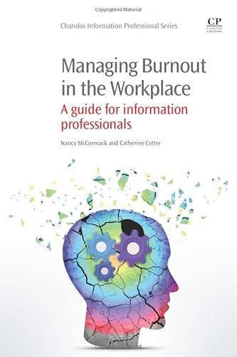 9781843347347: Managing Burnout in the Workplace: A Guide for Information Professionals (Chandos Information Professional Series)