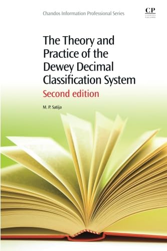 The Theory and Practice of the Dewey Decimal Classification System (Chandos Information Professional Series) (9781843347385) by Satija, M. P.