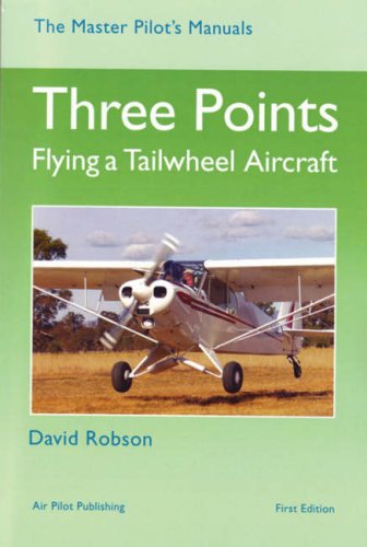 Stock image for Three Points Flying a Tailwheel Aircraft Master Pilot's Manuals S for sale by PBShop.store US