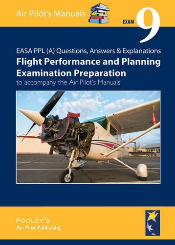 Stock image for EASA PPL (A) Questions, Answer & Explanations: Exam 9: Flight Planning & Performance Examination Preparation to Accompany the Air Pilot's Manuals for sale by AwesomeBooks