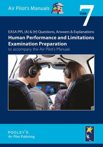 9781843362050: EASA PPL (A) & (H) Questions, Answer & Explanations: Exam 7: Human Performance & Limitations Examination Preparation to Accompany the Air Pilot's Manuals