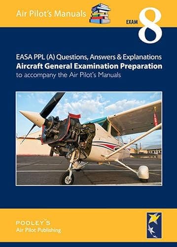 Beispielbild fr EASA (A) Questions, Answer & Explanations: Exam 8: Aircraft General Examination Preparation (EASA PPL (A) Questions, Answer & Explanations) zum Verkauf von MusicMagpie