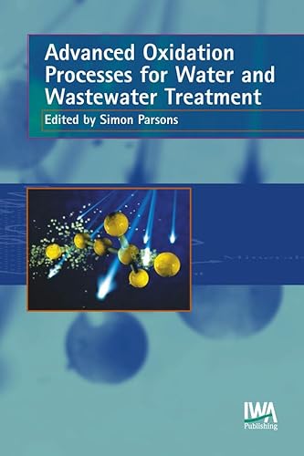 

Advanced Oxidation Processes for Water and Wastewater Treatment