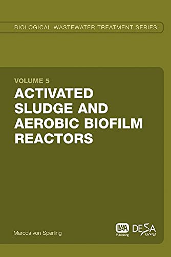 Beispielbild fr Biological Wastewater Treatment Series: Activated Sludge and Aerobic Biofilm Reactors: Biological Wastewater Treatment (Volume 5) zum Verkauf von Anybook.com