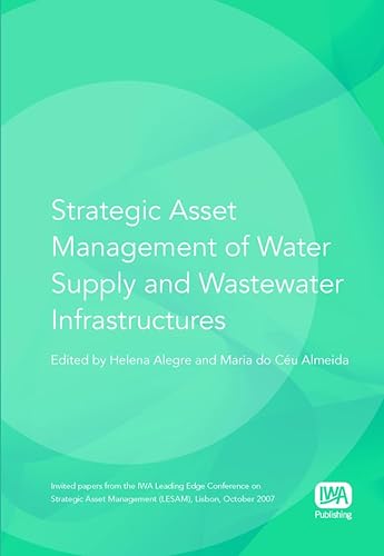 9781843391869: Strategic Asset Management of Water Supply and Wastewater Infrastructures: Invited Papers from the Iwa Leading Edge Conference on Strategic Asset Management Lesam, Lisbon, October 2007
