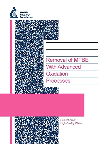 Imagen de archivo de Removal of Mtbe with Advanced Oxidation Processes (Water Research Foundation Report) a la venta por dsmbooks