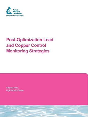 Post-optimization Lead And Copper Control Monitoring Strategies (Water Research Foundation Report) (9781843398929) by Kirmeyer, Gregory; Murphy, Brian M.; Sandvig, Anne; Korshin, Gregory V.; Shaha, B.