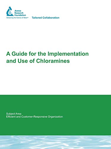 A Guide for the Implementation and Use of Chloramines (Water Research Foundation Report) - Harms, Leland L., Owen, Christine