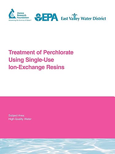 Treatment of Perchlorate Using Single-use Ion-exchange Resins: Awwarf Report 91038f (Water Research Foundation Report) (9781843399315) by Aldridge, L.