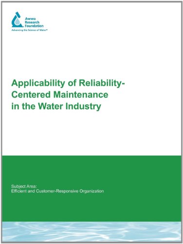 Imagen de archivo de Applicability of Reliability-Centered Maintenance in the Water Industry (Awwarf Report Series) a la venta por dsmbooks