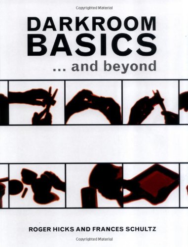 Imagen de archivo de Darkroom Basics: . And Beyond a la venta por Half Price Books Inc.