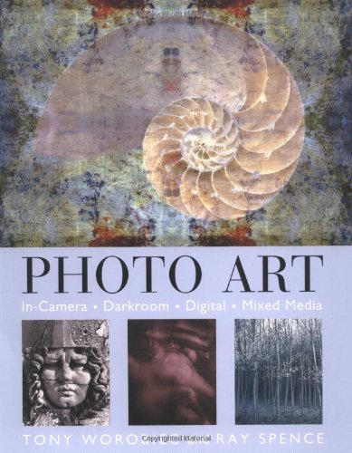 Imagen de archivo de Photo Art: In Camera, Darkroom, Digital, Mixed Media a la venta por WorldofBooks