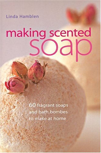 Beispielbild fr Making Scented Soap: 60 fragrant soaps and bath bombes to make at home zum Verkauf von Wonder Book