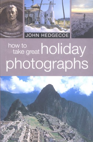 Stock image for How to Take Great Holiday Photographs for sale by Better World Books: West