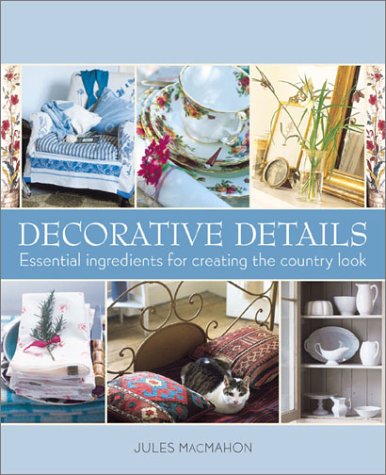 Stock image for Decorative Details: Essential Ingredients for Creating the Country Look for sale by HPB-Diamond