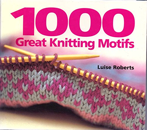 Stock image for 1000 GREAT KNITTING MOTIFS for sale by WorldofBooks