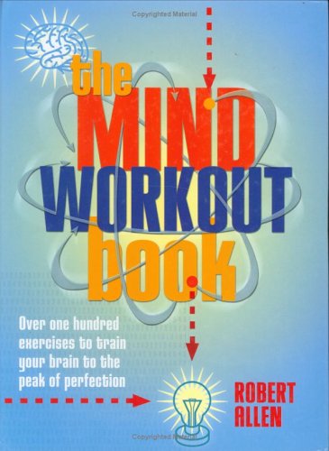 Beispielbild fr The Mind Workout Book: 150 Exercises to Train Your Brain to the Peak of Perfection zum Verkauf von Wonder Book