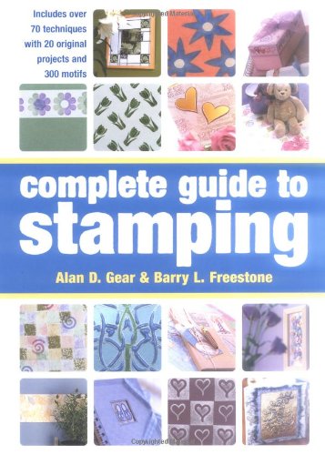9781843401049: Complete Guide to Stamping : Over 70 Techniques With 20 Original Projects and 300 Motifs