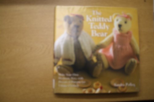 Stock image for The Knitted Teddy Bear: Knit an Heirloom Bear of Your Own for sale by WorldofBooks