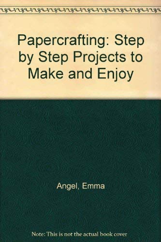 Stock image for Papercrafting: Step by Step Projects to Make and Enjoy for sale by AwesomeBooks