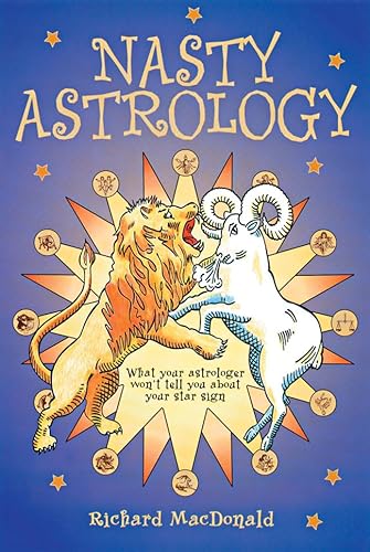 Beispielbild fr Nasty Astrology: What Your Astrologer Won't Tell You About Your Star Sign zum Verkauf von BooksRun