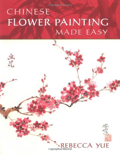 Beispielbild fr Chinese Flower Painting Made Easy zum Verkauf von Front Cover Books