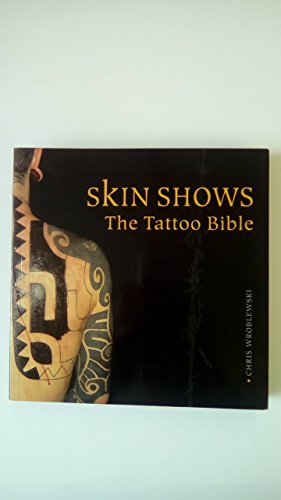 Beispielbild fr Skin Shows: The Tattoo Bible zum Verkauf von PsychoBabel & Skoob Books