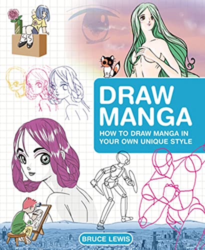 Draw Manga: How to Draw Manga In Your Own Unique Style (9781843401889) by Lewis, Bruce