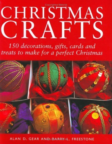 Beispielbild fr Christmas Crafts : 150 Decorations, Gifts and Candies to Create for a Perfect Christmas zum Verkauf von Better World Books