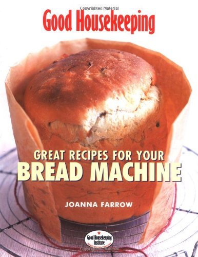 Stock image for Good Housekeeping: Great Recipes for Your Bread Machine for sale by WorldofBooks