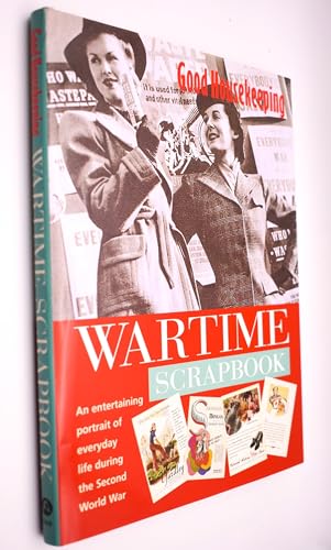 Beispielbild fr Good Housekeeping: Wartime Scrapbook: A Nostalgic Portrait of Everyday Life During the Second World War zum Verkauf von WorldofBooks