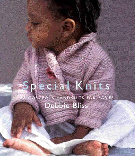 Stock image for Special Knits: 22 Gorgeous Handknits for Babies for sale by AwesomeBooks