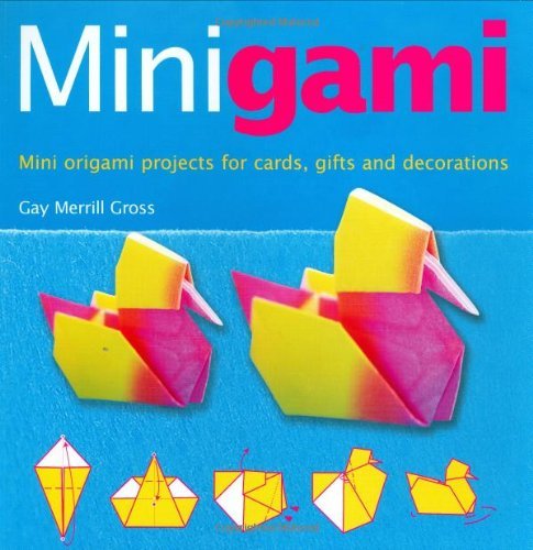 Stock image for Minigami: Great Projects Using Tea-Bag, Iris Folding and Modular Origami for sale by WorldofBooks